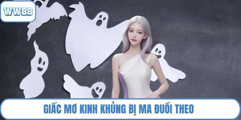 Giấc mơ kinh khủng bị ma đuổi theo 
