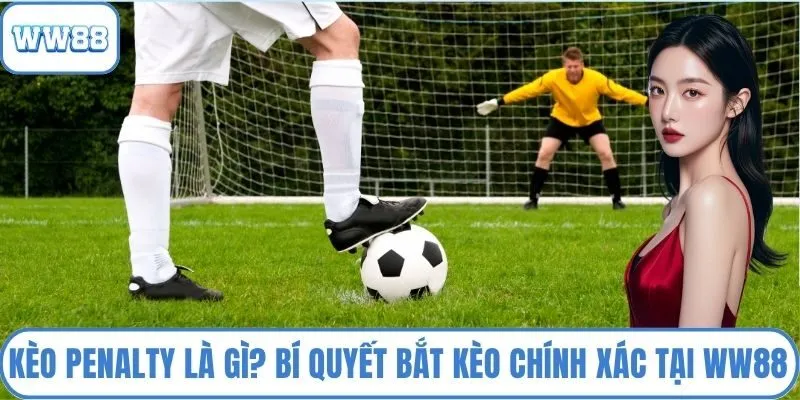 Kèo Penalty là gì